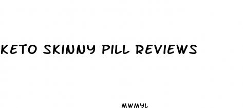 keto skinny pill reviews