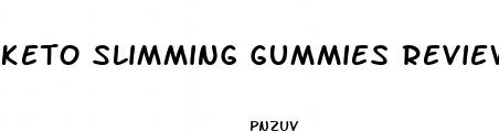 keto slimming gummies reviews