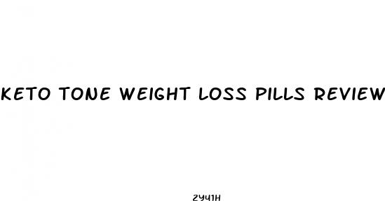keto tone weight loss pills reviews