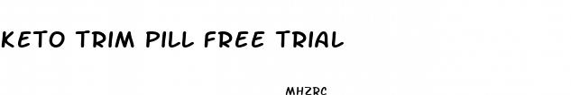 keto trim pill free trial