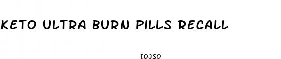 keto ultra burn pills recall