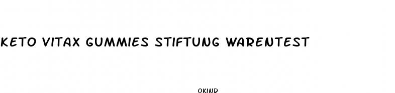 keto vitax gummies stiftung warentest