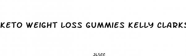 keto weight loss gummies kelly clarkson