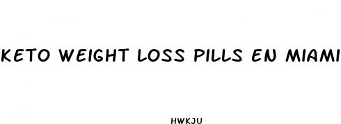 keto weight loss pills en miami