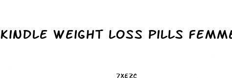 kindle weight loss pills femme forme