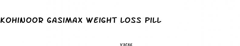 kohinoor gasimax weight loss pill