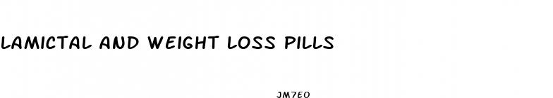 lamictal and weight loss pills