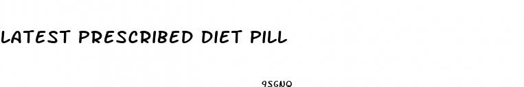 latest prescribed diet pill