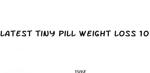 latest tiny pill weight loss 10pounds in 7 days