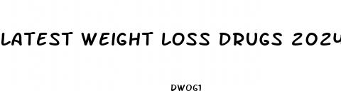 latest weight loss drugs 2024