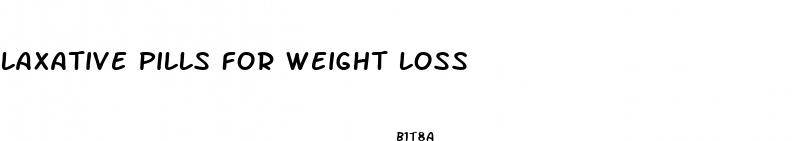laxative pills for weight loss