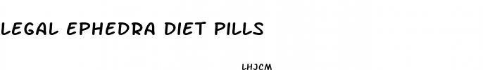 legal ephedra diet pills