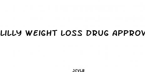 lilly weight loss drug approval