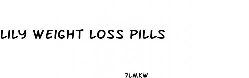 lily weight loss pills