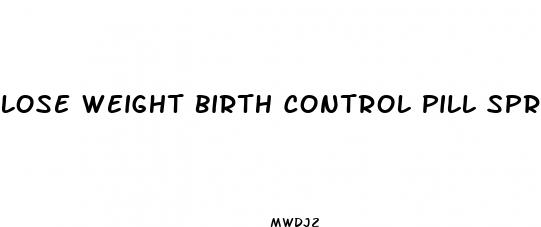 lose weight birth control pill sprintec
