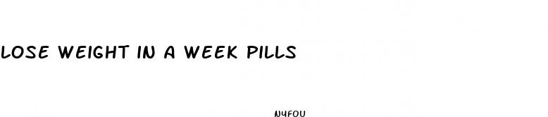 lose weight in a week pills