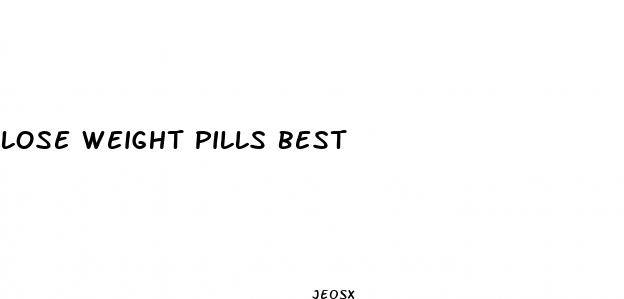lose weight pills best