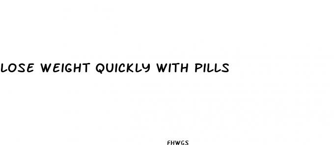 lose weight quickly with pills