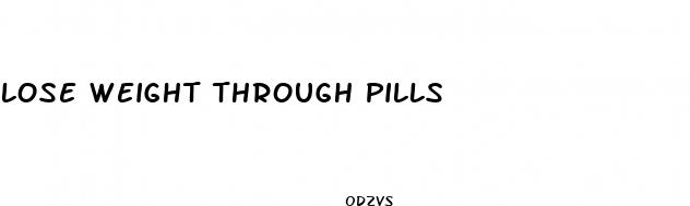 lose weight through pills