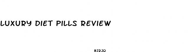 luxury diet pills review