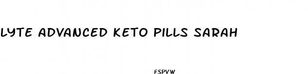 lyte advanced keto pills sarah