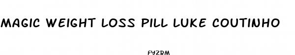 magic weight loss pill luke coutinho