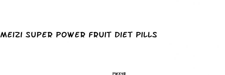 meizi super power fruit diet pills