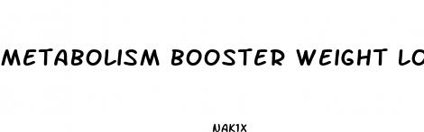 metabolism booster weight loss pill