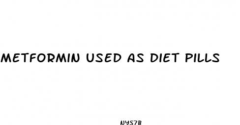 metformin used as diet pills
