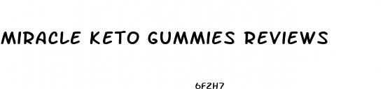 miracle keto gummies reviews