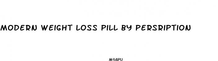modern weight loss pill by persription