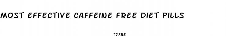 most effective caffeine free diet pills
