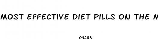 most effective diet pills on the market