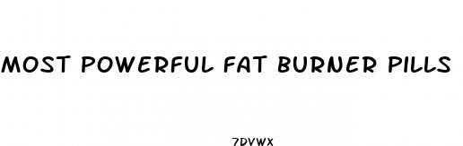 most powerful fat burner pills