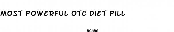 most powerful otc diet pill