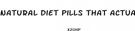 natural diet pills that actually work