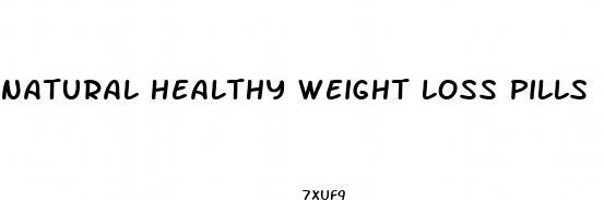 natural healthy weight loss pills