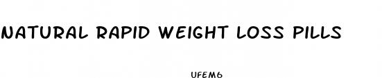 natural rapid weight loss pills