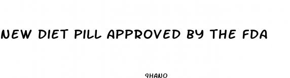 new diet pill approved by the fda