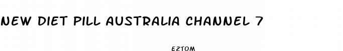 new diet pill australia channel 7