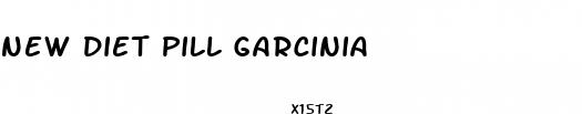 new diet pill garcinia