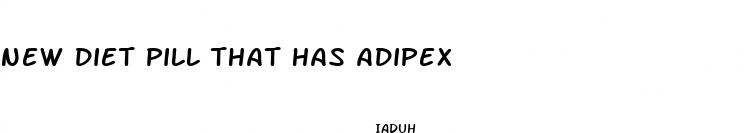 new diet pill that has adipex