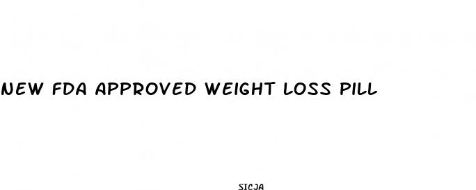 new fda approved weight loss pill
