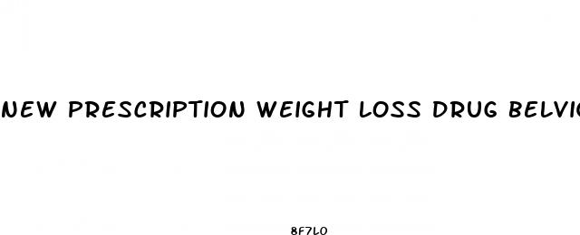 new prescription weight loss drug belviq
