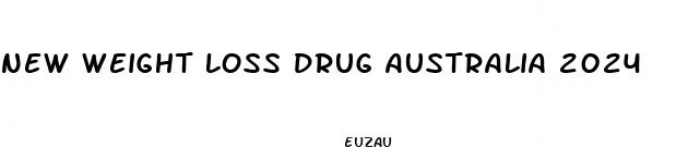 new weight loss drug australia 2024