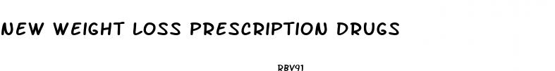 new weight loss prescription drugs