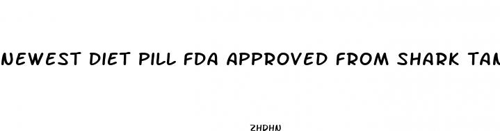newest diet pill fda approved from shark tank