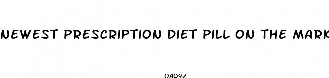 newest prescription diet pill on the market