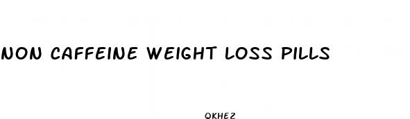 non caffeine weight loss pills
