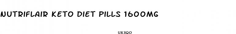 nutriflair keto diet pills 1600mg